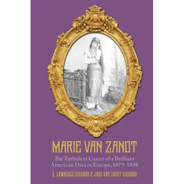 Marie Van Zandt: The Turbulent Career of a Brilliant American Diva in Europe, 1879-1898