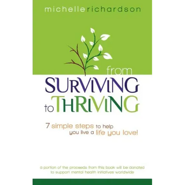 From Surviving to Thriving: 7 Simple Steps to Help You Live a Live You Love!