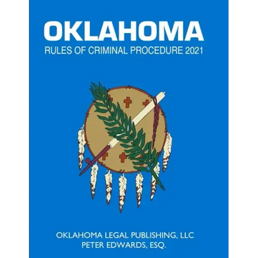 Oklahoma Rules of Criminal Procedure 2021: Title 22 Current through April 1, 2021