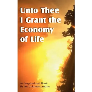 Unto Thee I Grant the Economy of Life