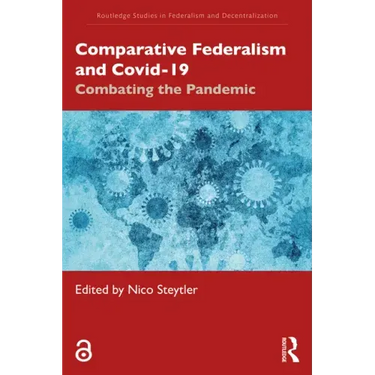 Comparative Federalism and Covid-19: Combating the Pandemic