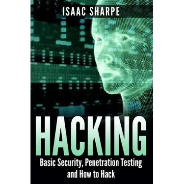 Hacking: Basic Security, Penetration Testing and How to Hack