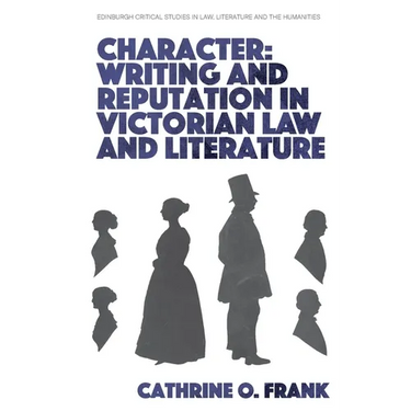 Character, Writing, and Reputation in Victorian Law and Literature