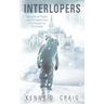 Interlopers: The Difficult People and Life Experiences That Prepare Us for Greater