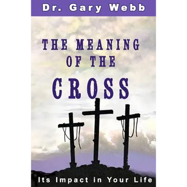 The Meaning of the Cross: Its Impact in Your Life
