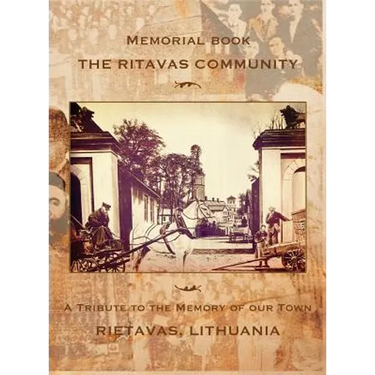 Memorial book: The Ritavas Community: A Tribute to the Memory of our Town (Rietavas, Lithuania)