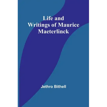 Life and Writings of Maurice Maeterlinck