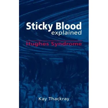 Sticky Blood Explained: Hughes Syndrome