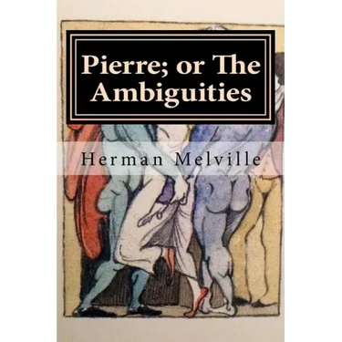 Pierre; or The Ambiguities