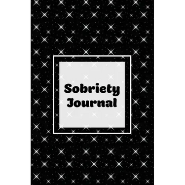 Sobriety Journal: Addiction Recovery Notebook, Guided Daily Diary For Practical Reflection, Writing Thoughts, Gifts, Celebrate Being Sober, Book