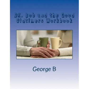 DR. Bob and the Good Oldtimers Workbook