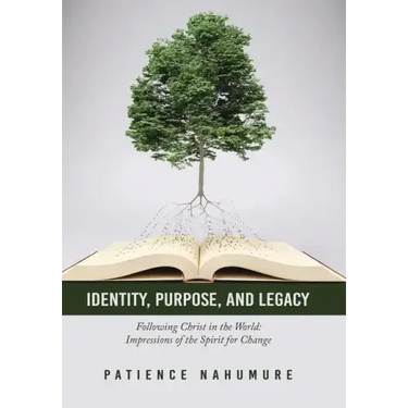 Identity, Purpose, and Legacy: Following Christ in the World: Impressions of the Spirit for Change