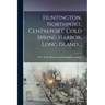 Huntington, Northport, Centreport, Cold Spring Harbor, Long Island ..