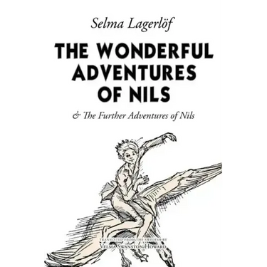 The Wonderful Adventures of Nils: & The Further Adventures of Nils