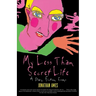 My Less Than Secret Life