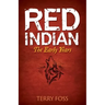 Red Indian: The Early Years