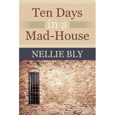 Ten Days in a Mad House