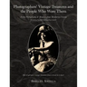 Photographers' Vintage Treasures and the People Who Wore Them: Including Vintage Clothing Price Guide Early Photography & Memoirs from Mendocino Count