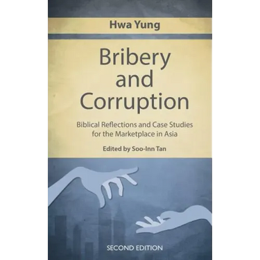 Bribery and Corruption: Biblical Reflections and Case Studies from the Marketplace in Asia