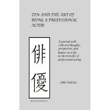 Zen and the Art of Being a Professional Actor