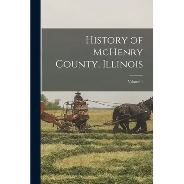 History of McHenry County, Illinois; Volume 1