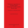 Prehistoric Agriculture in Southern Spain during the Neolithic and the Bronze Age: The application of ethnographic models
