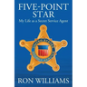 Five Point Star: My Life as a Secret Service Agent