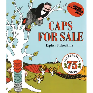 Caps for Sale: A Tale of a Peddler, Some Monkeys and Their Monkey Business