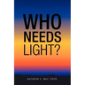 Who Needs Light?