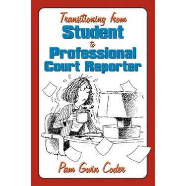 Transitioning from Student to Professional Court Reporter