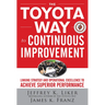 The Toyota Way to Continuous Improvement: Linking Strategy and Operational Excellence to Achieve Superior Performance