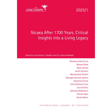 Concilium 2025/1: Nicaea After 1700 Years. Critical Insights into a Living Legacy