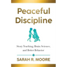 Peaceful Discipline: Story Teaching, Brain Science & Better Behavior