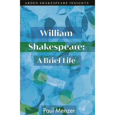 William Shakespeare: A Brief Life