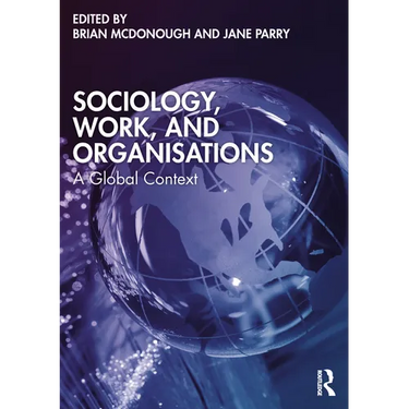 Sociology, Work, and Organisations: A Global Context