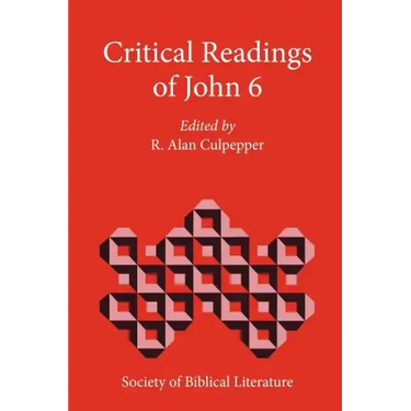 Critical Readings of John 6