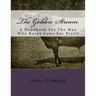 The Golden Stream: A Handbook For The Man Who Keeps Cows For Profit