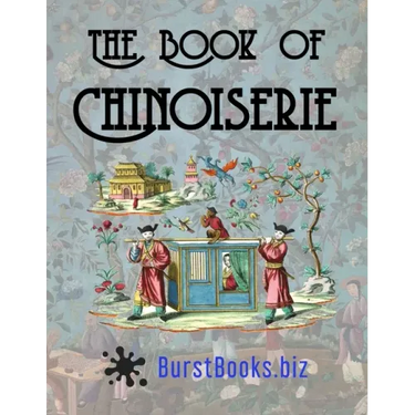 The Book of Chinoiserie: Art in the Oriental style