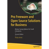 Pro Freeware and Open Source Solutions for Business: Money-Saving Options for Small Enterprises