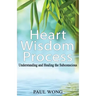 Heart Wisdom Process: Understanding and healing the subconscious