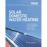 Solar Domestic Water Heating: The Earthscan Expert Handbook for Planning, Design and Installation