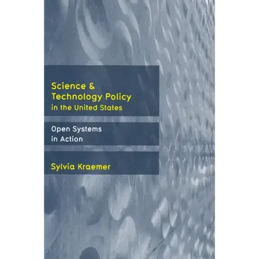 Science and Technology Policy in the United States: Open Systems in Action