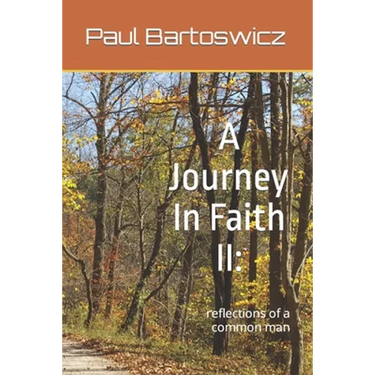 A Journey In Faith II: reflections of a common man
