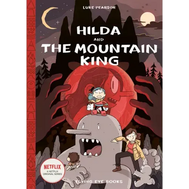 Hilda and the Mountain King: Hilda Book 6