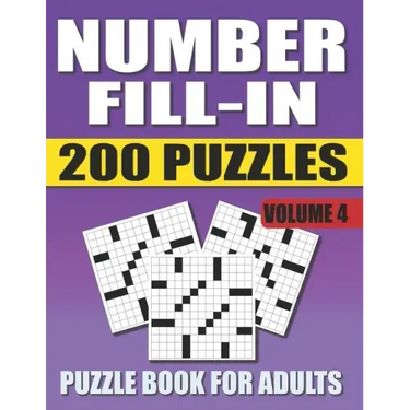 Number Fill In Puzzle Book For Adults (Volume 4): 200 Number Fill-Ins Puzzles And 12,000+ Numbers To Fill (Number Fill-In Puzzle Books for Adults)
