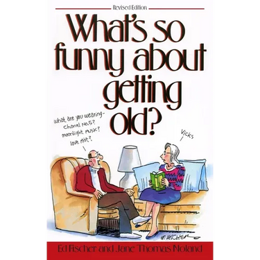 What's So Funny About Getting Old