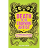 Death To The Starving Artist: Art Marketing Strategies for a Killer Creative Career