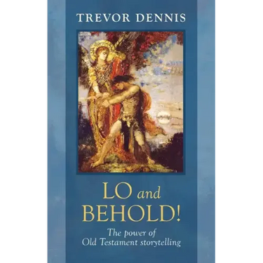 Lo and Behold! - The power of Old Testament story telling