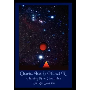 Osiris, Isis & Planet X: Chasing the Centuries