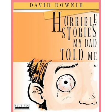 Horrible Stories My Dad Told Me